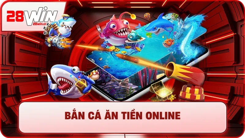 Bắn Cá Ăn Tiền Online - Săn Boss Đã Tay, Rút Tiền Uy Tín 4 Bắn Cá Ăn Tiền Online - Săn Boss Đã Tay, Rút Tiền Uy Tín